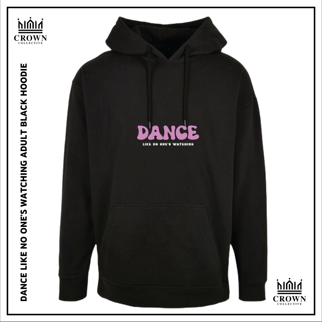 Dance Like No One's Watching Hoodie
