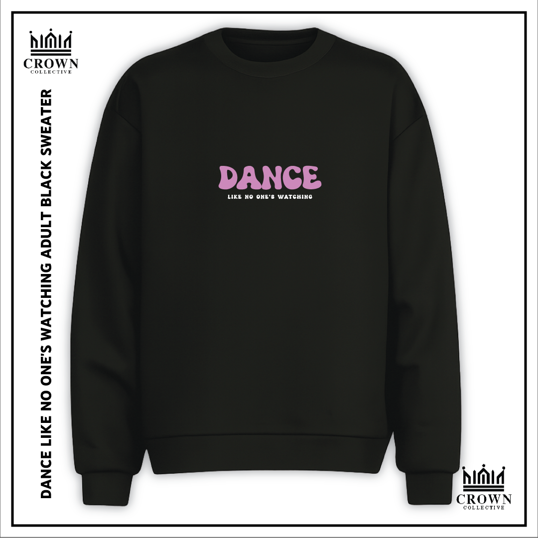 Dance Like No One's Watching Sweater