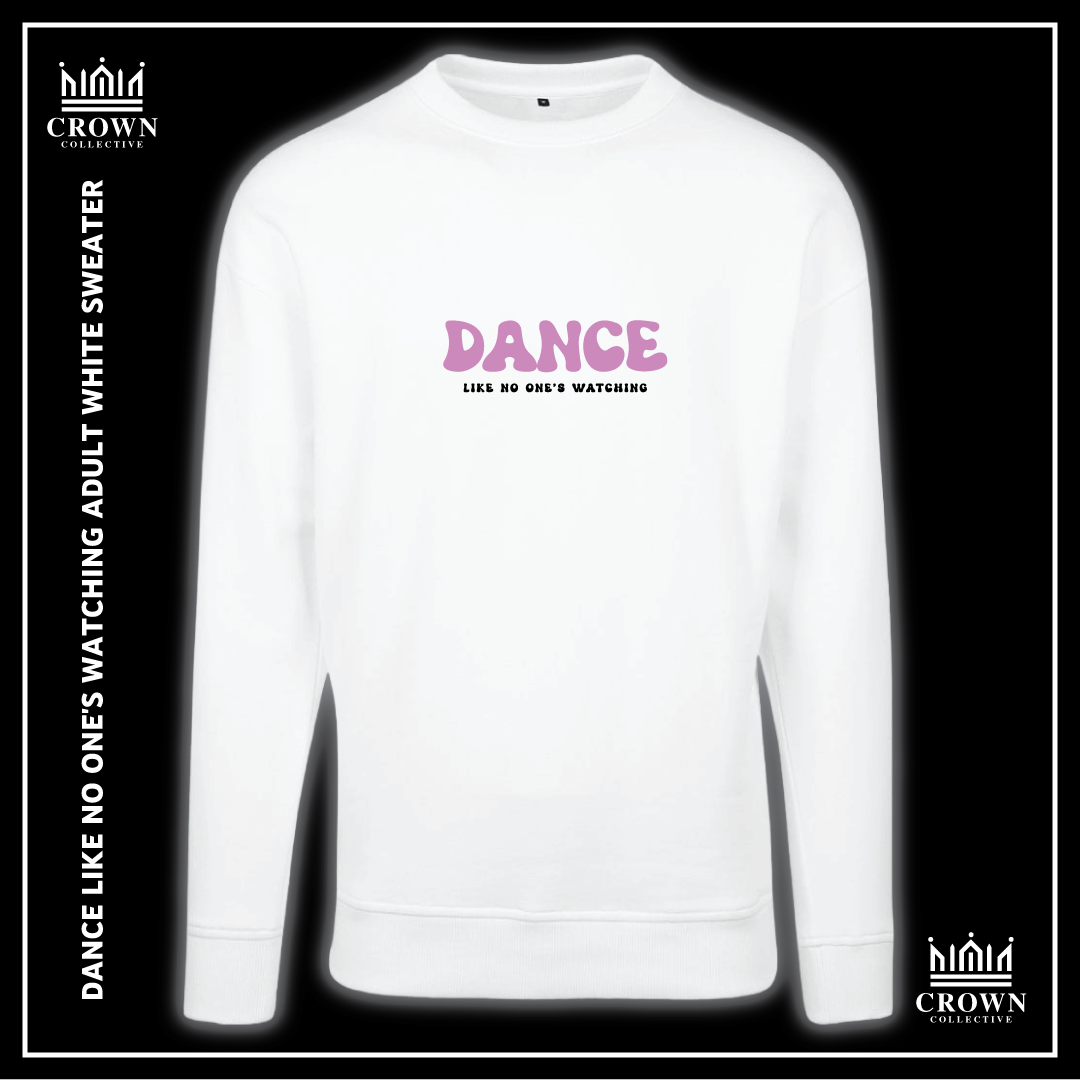 Dance Like No One's Watching Sweater