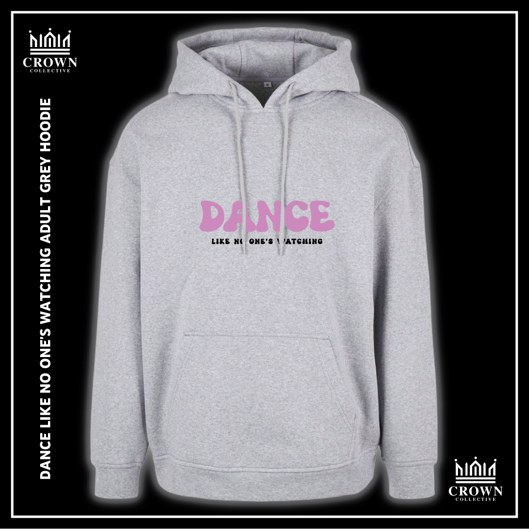 Dance Like No One's Watching Hoodie