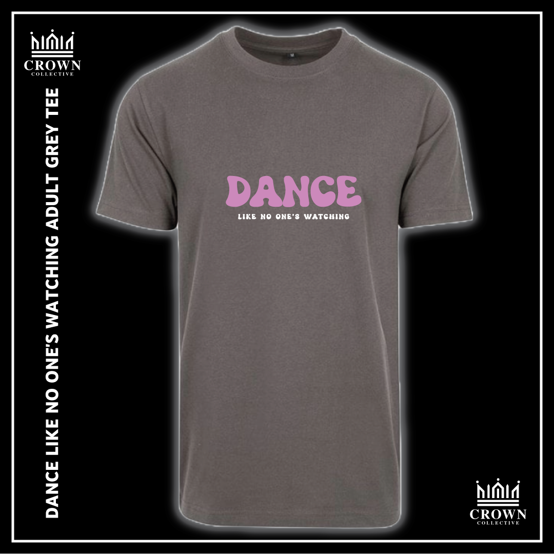 Dance Like No One's Watching Tee
