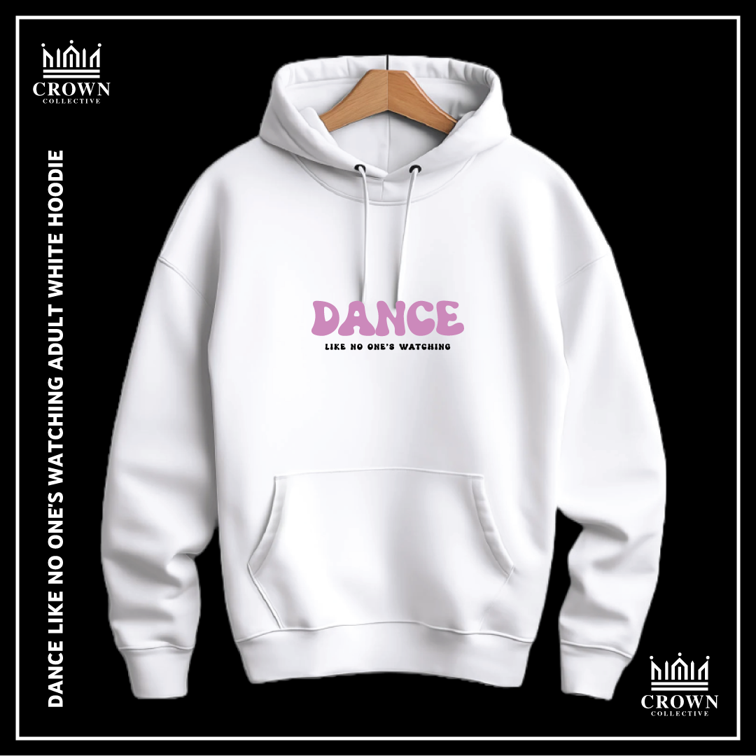 Dance Like No One's Watching Hoodie