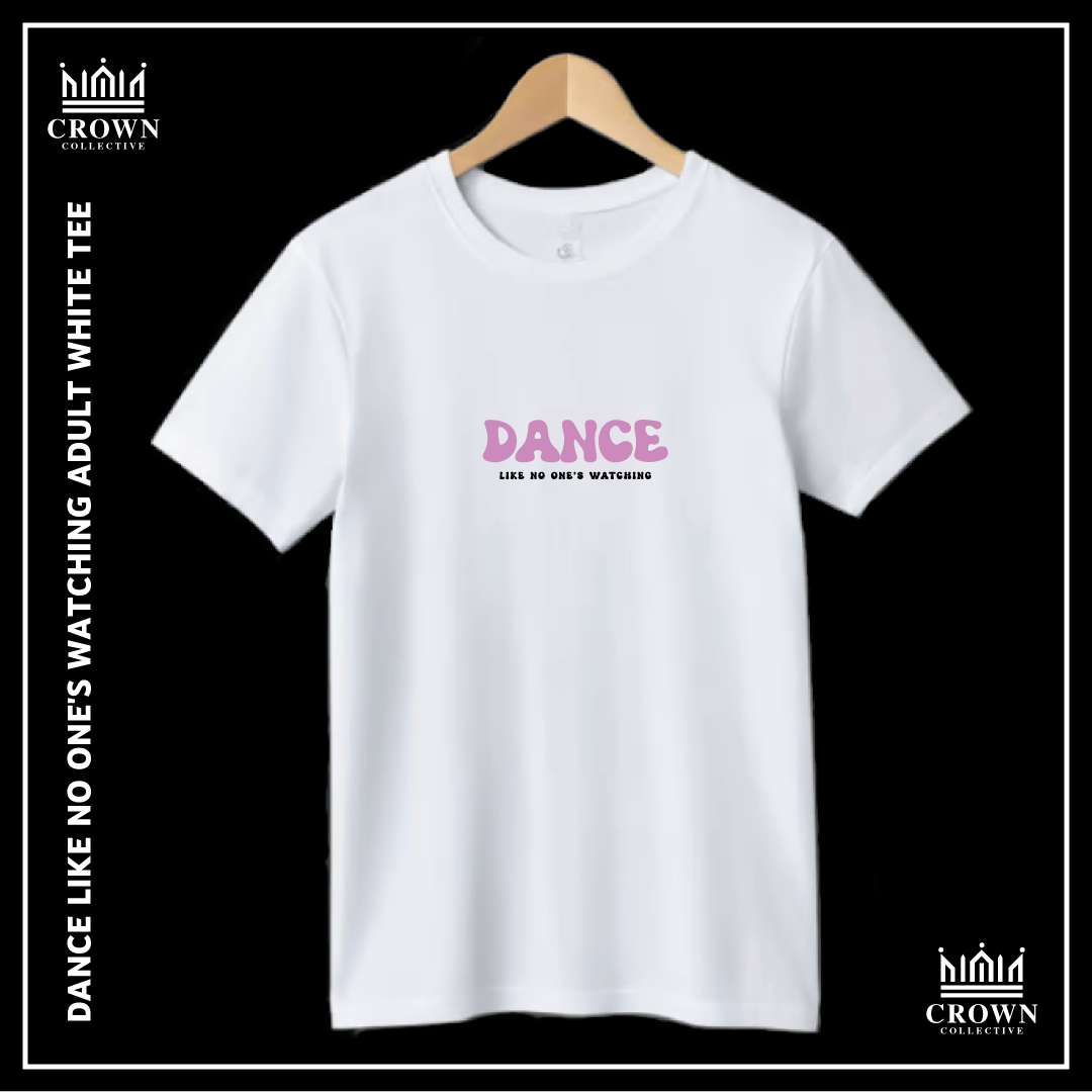 Dance Like No One's Watching Tee