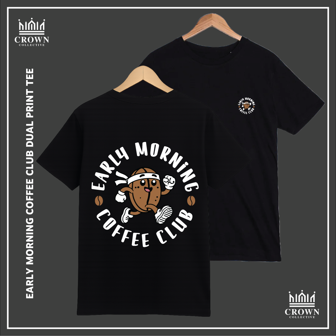 Early Morning Coffee Club Dual Print Tee
